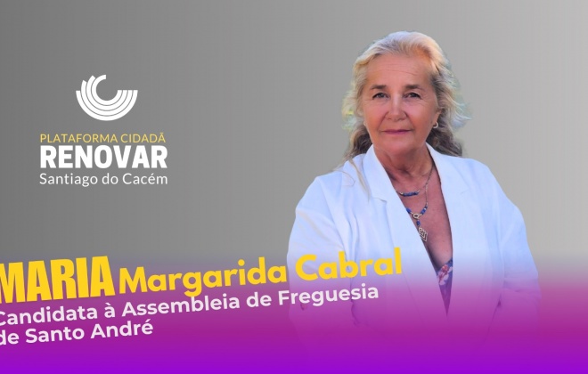 Maria Margarida Cabral é a candidata do RENOVAR à presidência da Junta de Freguesia de Santo André