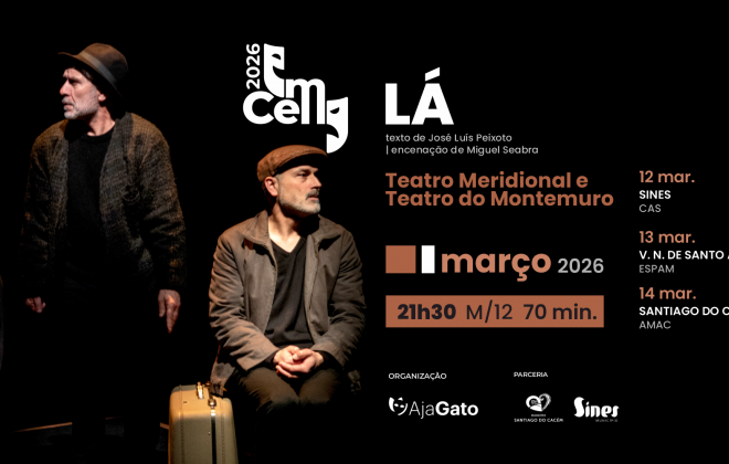 Projeto EmCena apresenta a peça “Lá” pelo Teatro Meridional e Teatro do Montemuro (com áudio)